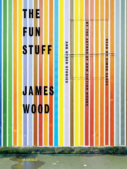 Title details for The Fun Stuff by James Wood - Available